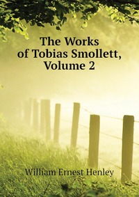 The Works of Tobias Smollett, Volume 2