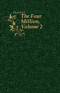 The Four Million, Volume 2