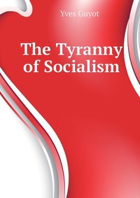 The Tyranny of Socialism