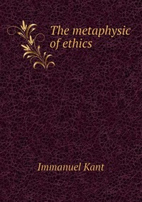 The metaphysic of ethics