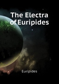 The Electra of Euripides