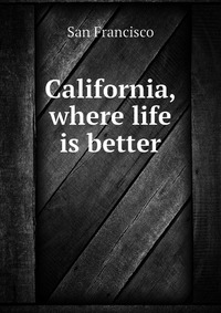 California, where life is better