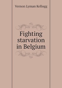 Fighting starvation in Belgium