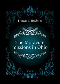 The Moravian missions in Ohio