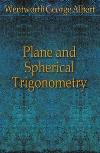 Plane and Spherical Trigonometry