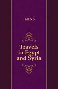 Travels in Egypt and Syria