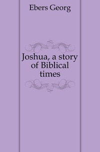 Joshua, a story of Biblical times