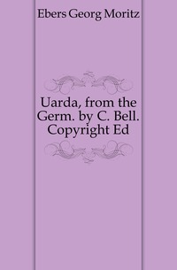 Uarda, from the Germ. by C. Bell. Copyright Ed