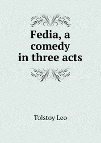 Fedia, a comedy in three acts