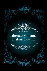 Laboratory manual of glass-blowing