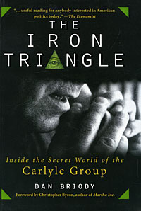 The Iron Triangle: Inside the Secret World of the Carlyle Group