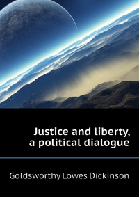 Justice and liberty, a political dialogue