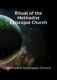 Ritual of the Methodist Episcopal Church