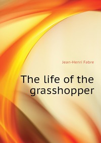 The life of the grasshopper