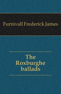 The Roxburghe ballads