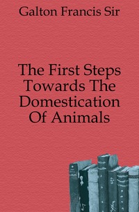 The First Steps Towards The Domestication Of Animals