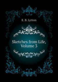 Sketches from Life, Volume 3