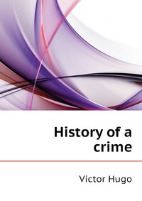 History of a crime