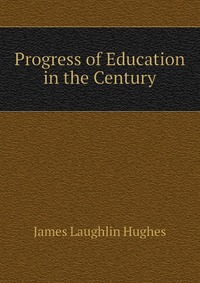 Progress of Education in the Century