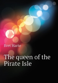 The queen of the Pirate Isle