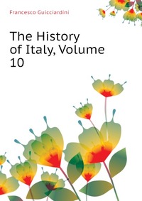 The History of Italy, Volume 10