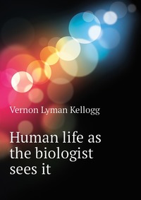 Human life as the biologist sees it