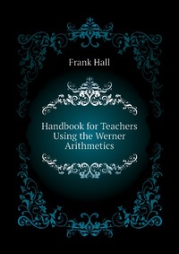 Handbook for Teachers Using the Werner Arithmetics