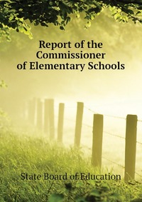 Report of the Commissioner of Elementary Schools