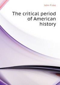 The critical period of American history