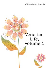 Venetian Life, Volume 1