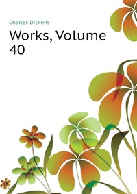 Works, Volume 40