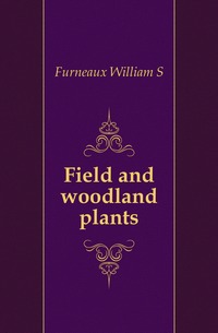 Field and woodland plants