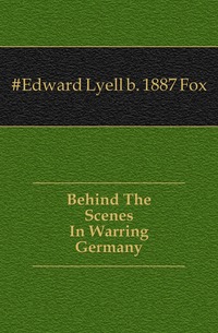 Behind The Scenes In Warring Germany