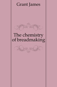 The chemistry of breadmaking