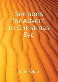 Sermons for Advent to Christmas Eve