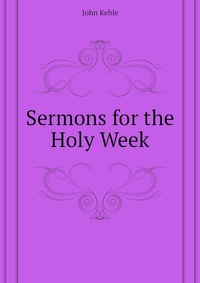 Sermons for the Holy Week