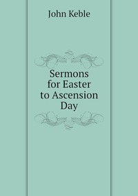 Sermons for Easter to Ascension Day