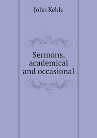 Sermons, academical and occasional