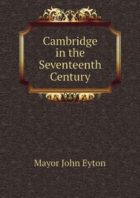 Cambridge in the Seventeenth Century