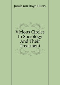 Vicious Circles In Sociology And Their Treatment