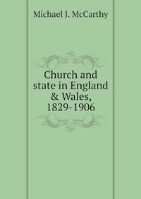 Church and state in England & Wales, 1829-1906