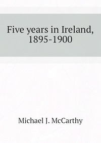 Five years in Ireland, 1895-1900