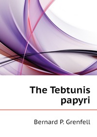 The Tebtunis papyri