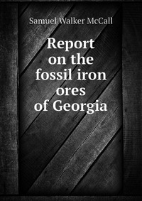 Report on the fossil iron ores of Georgia