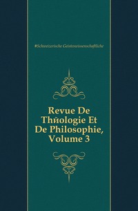 Revue De Theologie Et De Philosophie, Volume 3