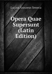 Opera Quae Supersunt (Latin Edition)