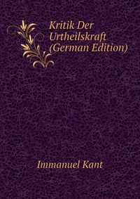 Kritik Der Urtheilskraft (German Edition)