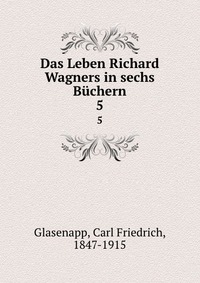 Das Leben Richard Wagners