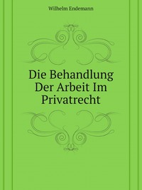 Die Behandlung Der Arbeit Im Privatrecht