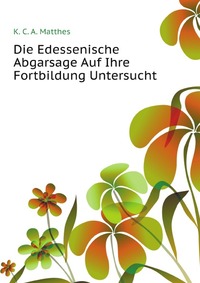 Die Edessenische Abgarsage Auf Ihre Fortbildung Untersucht